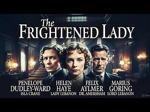 The Frightend lady. A Dramatic suspense movie. Full movie in English.