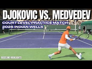 Djokovic vs. Medvedev | 2026 Indian Wells Court Level Practice Match | 4K