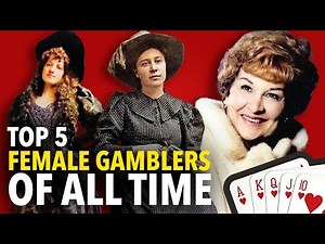 Top 5 Female Gamblers of All Time