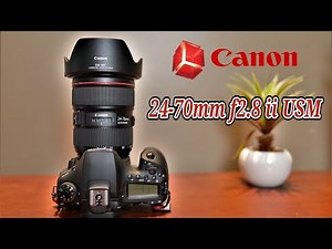 Canon 24-70mm f2.8 USM ii Review with Samples