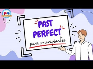 PAST PERFECT en Inglés para principiantes | Paso a paso + ejemplos visuales + ejercicios resueltos.