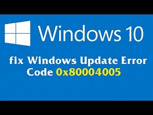 How to fix Windows Update Error Code 0x80004005