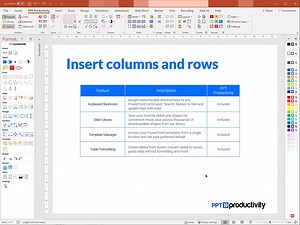 Insert columns and rows in PowerPoint Tables - without changing existing PowerPoint table width. Easily insert a new column or row into a PowerPoint table without impacting table width. PPT Productivity add-in has four buttons that provide single click access from the ribbon - insert a column to the left or right, or to insert a row above or below. Adding columns will not change the existing width of your PowerPoint table, however adding rows will increase PowerPoint table height. Download your 