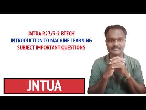 JNTUA R23/3-2 BTECH INTRODUCTION TO MACHINE LEARNING SUBJECT IMPORTANT QUESTIONS #jntua