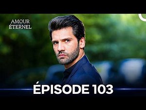 Amour Éternel Épisode 103 (Doublage en Français)