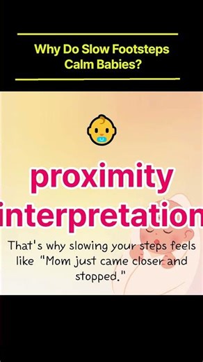 Why Do Slow Footsteps Calm Babies Near the Crib?