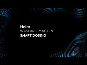 Haier Washing Machine ｜ Smart Dosing
