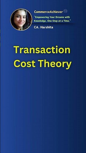 Transaction Cost Theory - Business theory to reduce cost