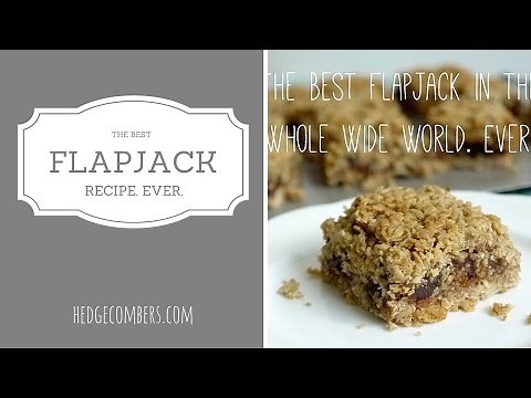 The Best Flapjack Recipe in the Whole Wide World. Ever.