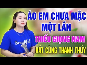 Karaoke Áo Em Chưa Mặc Một Lần ➤ Song Ca Cùng Thanh Thúy ➤ Karaoke Thiếu Giọng Nam