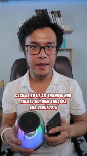 Cách fix lỗi âm thanh bị nhỏ khi kết nối bluetooth