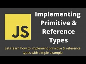 21. Understand Primitive Types and Reference Types using a simple example in Javascript