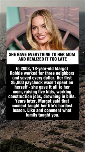 SHE GAVE EVERYTHING TO HER MOM AND REALIZED IT TOO LATE.Margot Robbie #story #hollywood #news