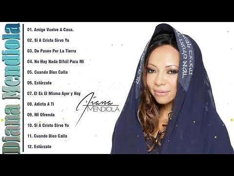 Exitos De Diana Mendiola - Diana Mendiola 2021 - Música Cristiana