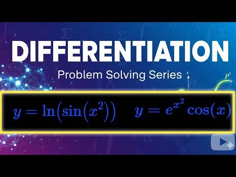 Lecture 14. ​Advanced Differentiation Problems Explained Step-by-Step