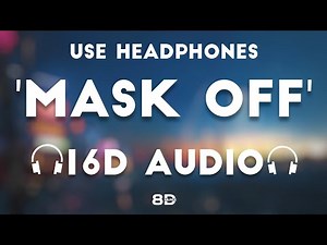 Future - Mask Off [16D AUDIO | NOT 8D] | Bass Boosted | 8D MUSIX