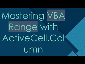 Mastering VBA Range with ActiveCell.Column