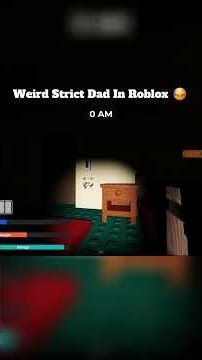 Roblox But Your Dad Is Strict And Weird... #roblox