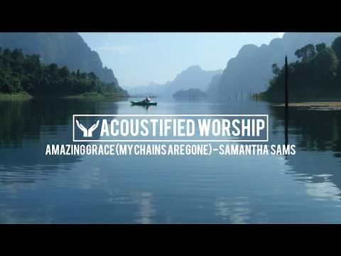 Amazing Grace My Chains Are Gone - Chris Tomlin (Samantha Sams acoustic cover)
