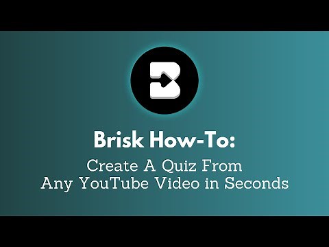 How to Transform Articles and YouTube Videos into Quizzes with the Brisk Chrome Extension