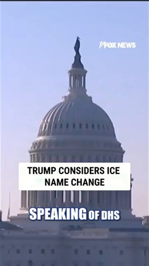 Trump considers ICE name CHANGE