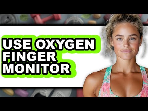 How to Use Oxygen Finger Monitor - Easy Guide
