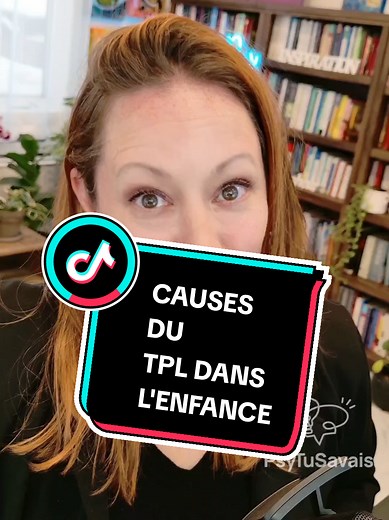 Comprendre les causes du TPL dans l'enfance