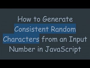 How to Generate Consistent Random Characters from an Input Number in JavaScript