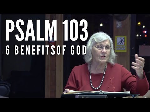 Psalm 103 - 6 Benefits of God