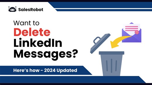 Want to Delete LinkedIn Messages? Here’s how [2024 updated]