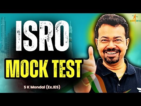 ISRO Mock Test 2025 🔥 Solve Live with S K Mondal Sir (Ex.IES) | Full Paper Discussion & Rank Booster
