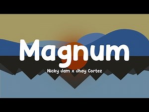 Magnum - Nicky Jam x Jhay Cortez (Letra/Lyrics)