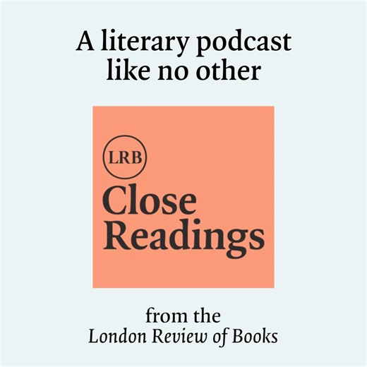 33K views · 11 shares | In Close Readings, from the London Review of Books, two writers explore an area of literature through a selection of key works, making a podcast like no other. | London Review of Books | Facebook