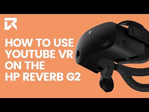 How To Use YouTube VR On The HP Reverb G2? | VR Expert