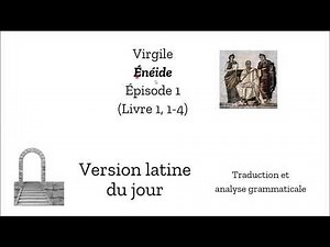 Virgile - Énéide - Épisode 1 (traduction) - Chant 1 - v. 1-4