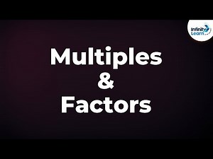 What are Multiples and how are Factors and Multiples related? Video Lecture - Class 6