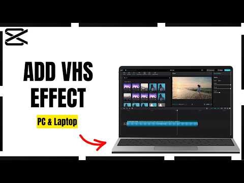 Get That Vintage VHS Look In CapCut Desktop