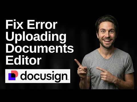 How To Fix DocuSign Error Uploading Documents Editor Invalid_PDF_Type_DynamicXFA (2026 Easy Guide)