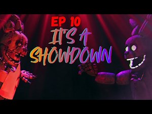 [FNAF/SFM] CONTROL S1 EPISODE 10: IT'S A SHOWDOWN