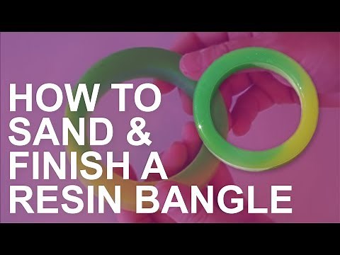 How to Sand and Finish a Resin Bangle Bracelet