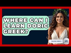 Where Can I Learn Doric Greek? - Talking Greece