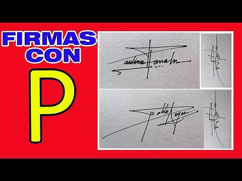 FIRMAS CON P | COMO FIRMAR CON P | FIRMAS ELEGANTES