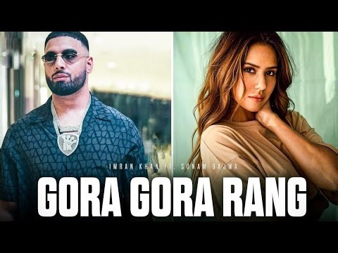 Gora Gora Rang - MASHUP | IMRAN KHAN ft. Sonam Bajwa | Aaja We Mahiya 