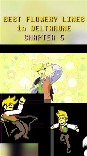 BEST FLOWERY LINES in DELTARUNE CHAPTER 5