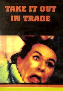Take It Out in Trade - movie: watch streaming online