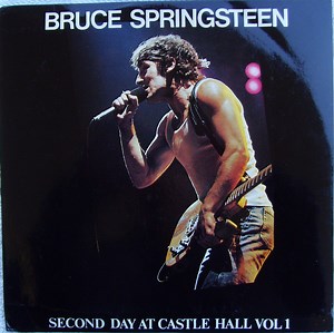 Bruce Springsteen - Second Day At Castle Hall Vol 1