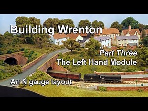 Building Wrenton - construction of an N gauge model railway layout - part three