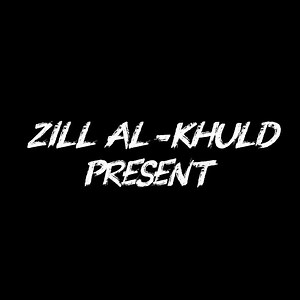 ZILL AL-KHULD presents