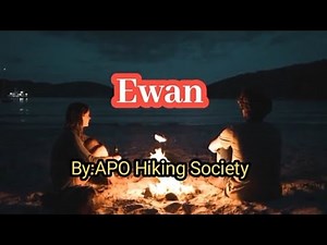Ewan (lyrics) by APO Hiking Society