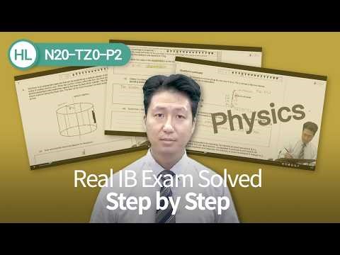 IB Physics HL Past Paper Explained (N20-TZ0-P2)